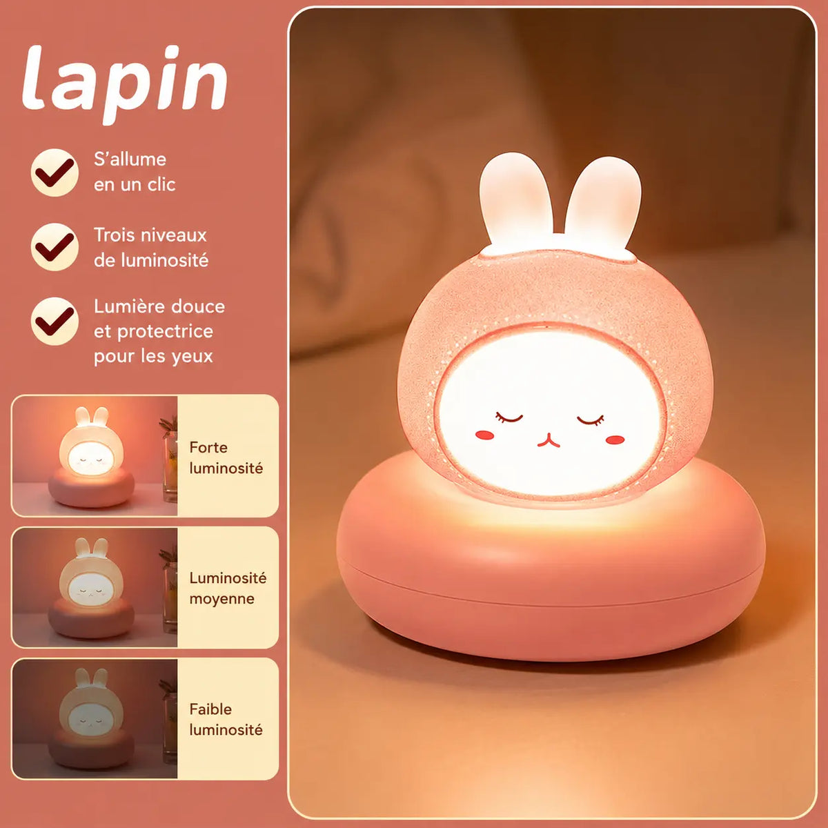 Infographie en français présentant les caractéristiques d'une veilleuse lapin rose allumée sur son socle circulaire. Sur la gauche, la liste mentionne : "S'allume en un clic", "Trois niveaux de luminosité", et "Lumière douce et protectrice pour les yeux". En dessous, trois vignettes illustrent les différents réglages d'intensité de la lampe : forte luminosité, luminosité moyenne, et faible luminosité.